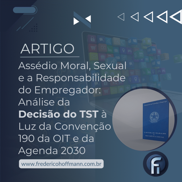 Assédio Moral, Assédio Sexual e Responsabilidade do Empregador: Análise da Decisão do TST à Luz da Convenção 190 da OIT e da Agenda 2030