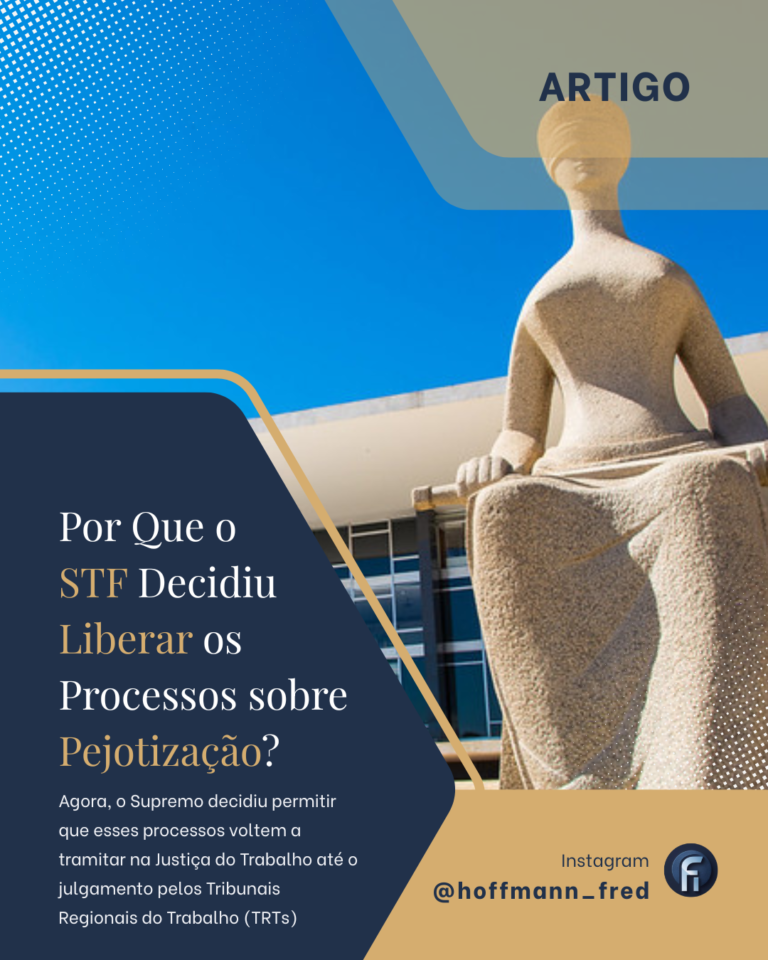 Por que o STF Decidiu Liberar os Processos sobre Pejotização?